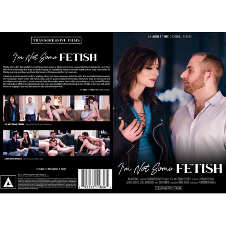 I'm Not Some Fetish